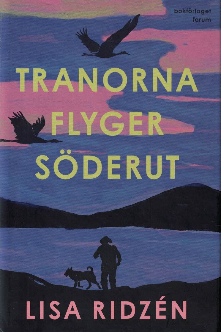 Lisa Ridzén : Tranorna flyger söderut