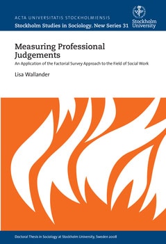 Lisa Wallander : Measuring professional judgements : an application of the factorial survey approach to the field of social work