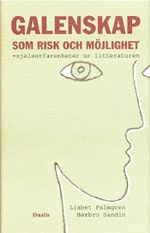 Lisbet Palmgren : Galenskap som risk och möjlighet