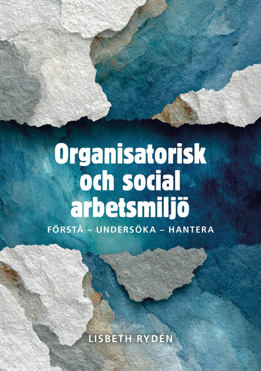 Lisbeth Rydén : Organisatorisk och social arbetsmiljö