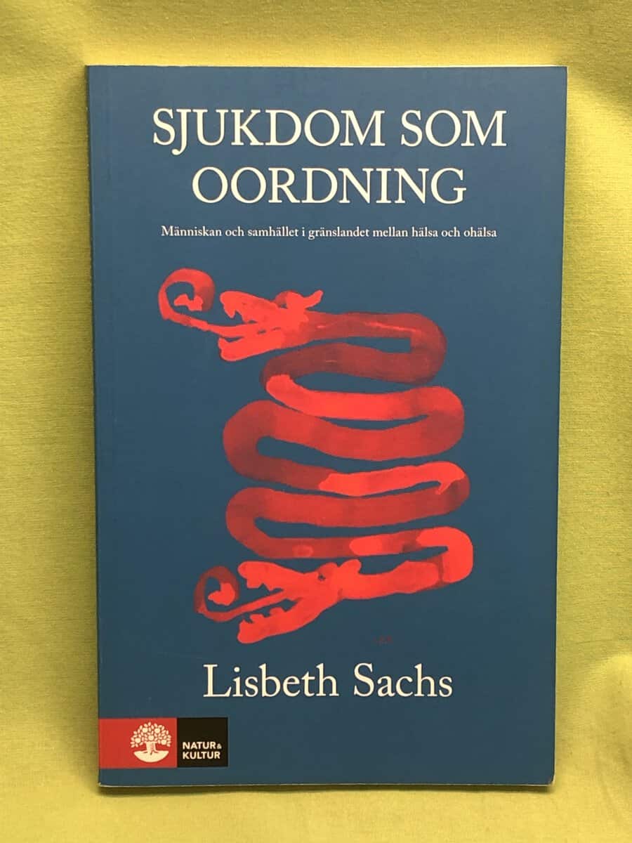 Lisbeth Sachs : Sjukdom som oordning