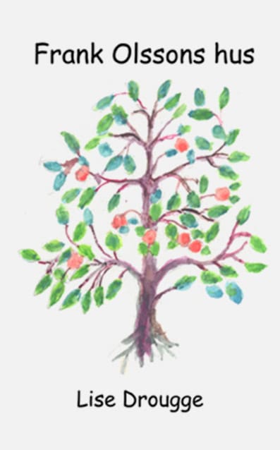 Lise Drougge : Frank Olssons hus