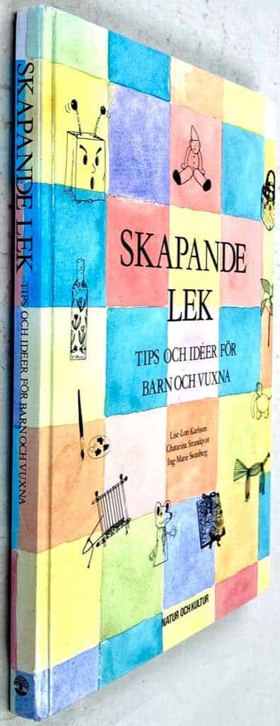Lise-Lott Karlsson ; Chatarina Strandqvist ; Ing-Marie Swanberg : Skapande lek