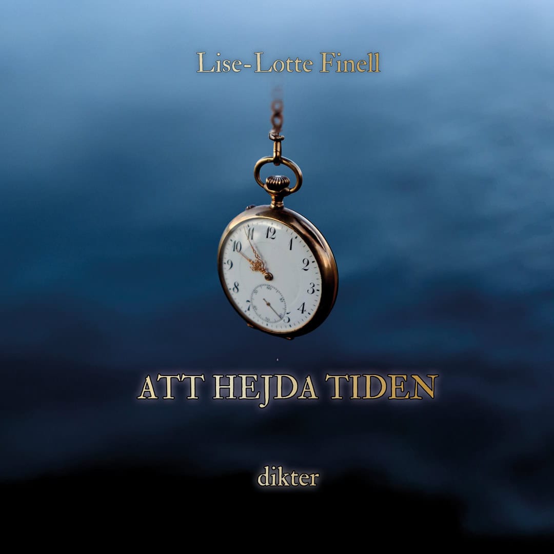 Lise-Lotte Finell : Att hejda tiden