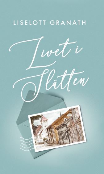 Liselott Granath : Livet i Slätten