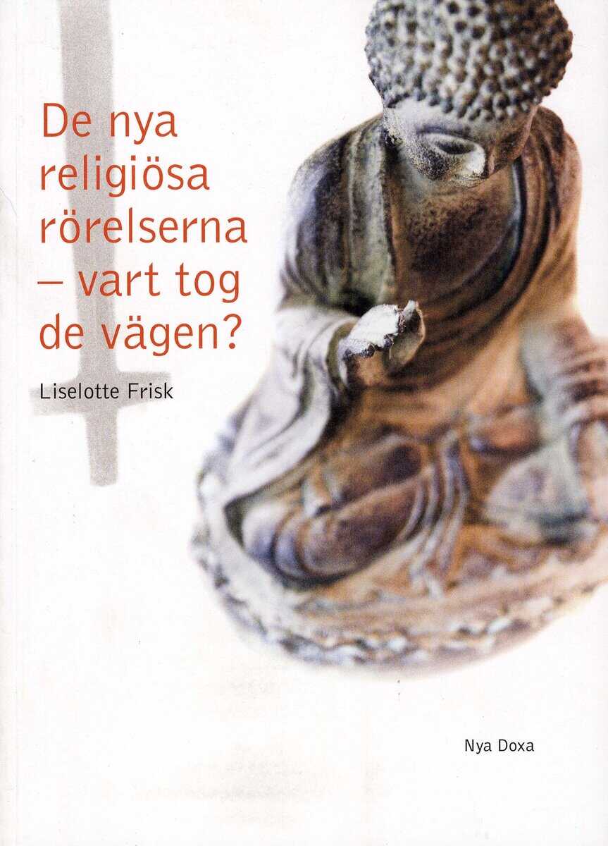 Liselotte Frisk : De nya religiösa rörelserna - vart tog de vägen? : en studie av Scientologi-kyrkan, Guds Barn, Hare Krishna-rörelsen, Moon-rörelsen och Bhagwan-rörelsen och deras utveckling över tid
