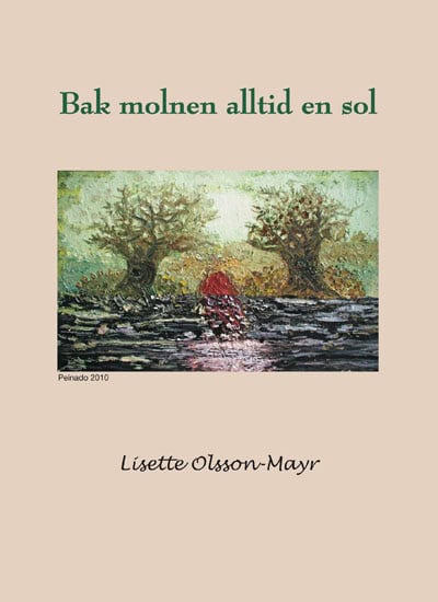Lisette Olsson-Mayr : Bak molnen alltid en sol