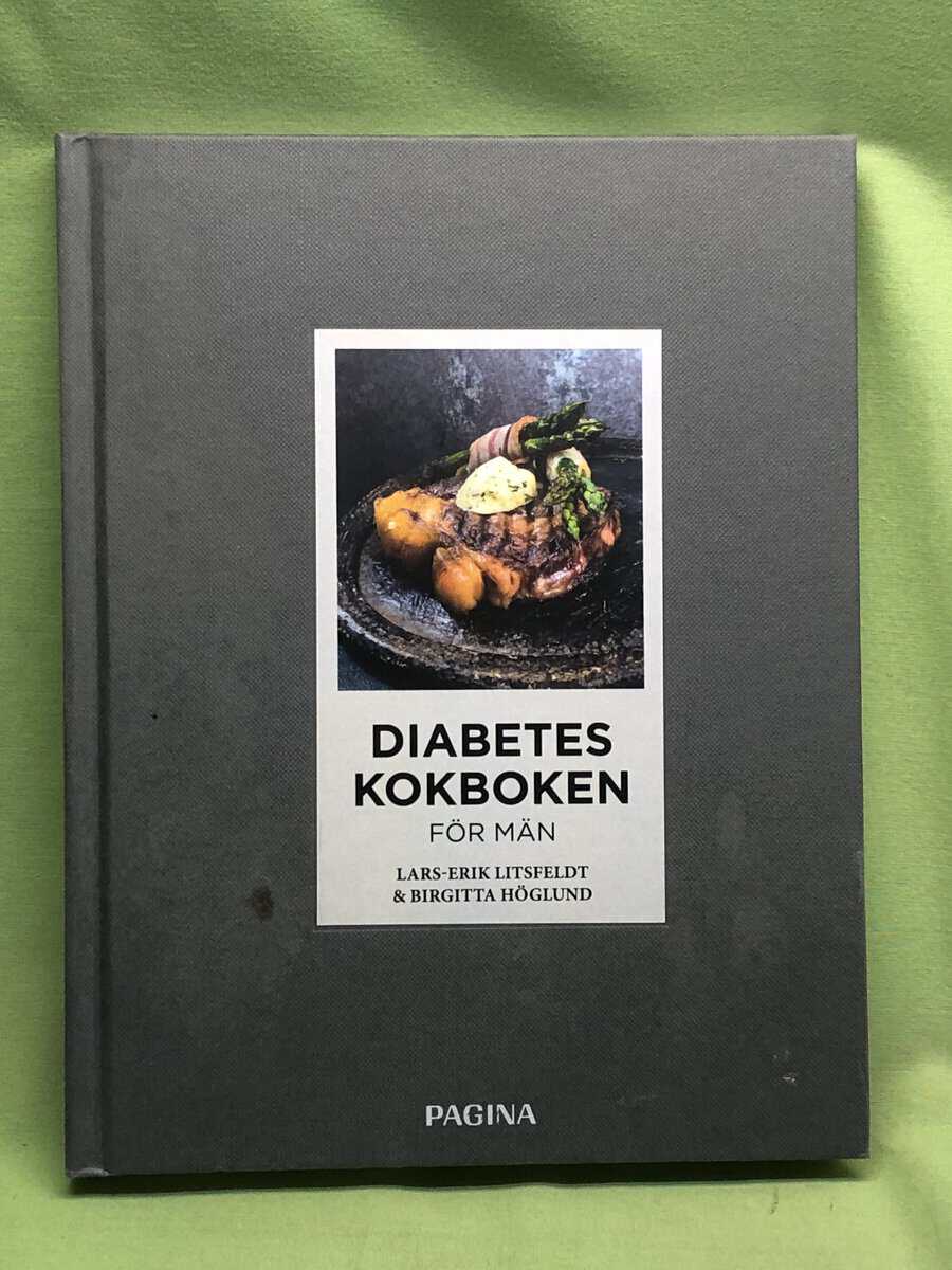Litsfeldt, Lars-Erik, Höglund, Birgitta : Diabeteskokboken för män