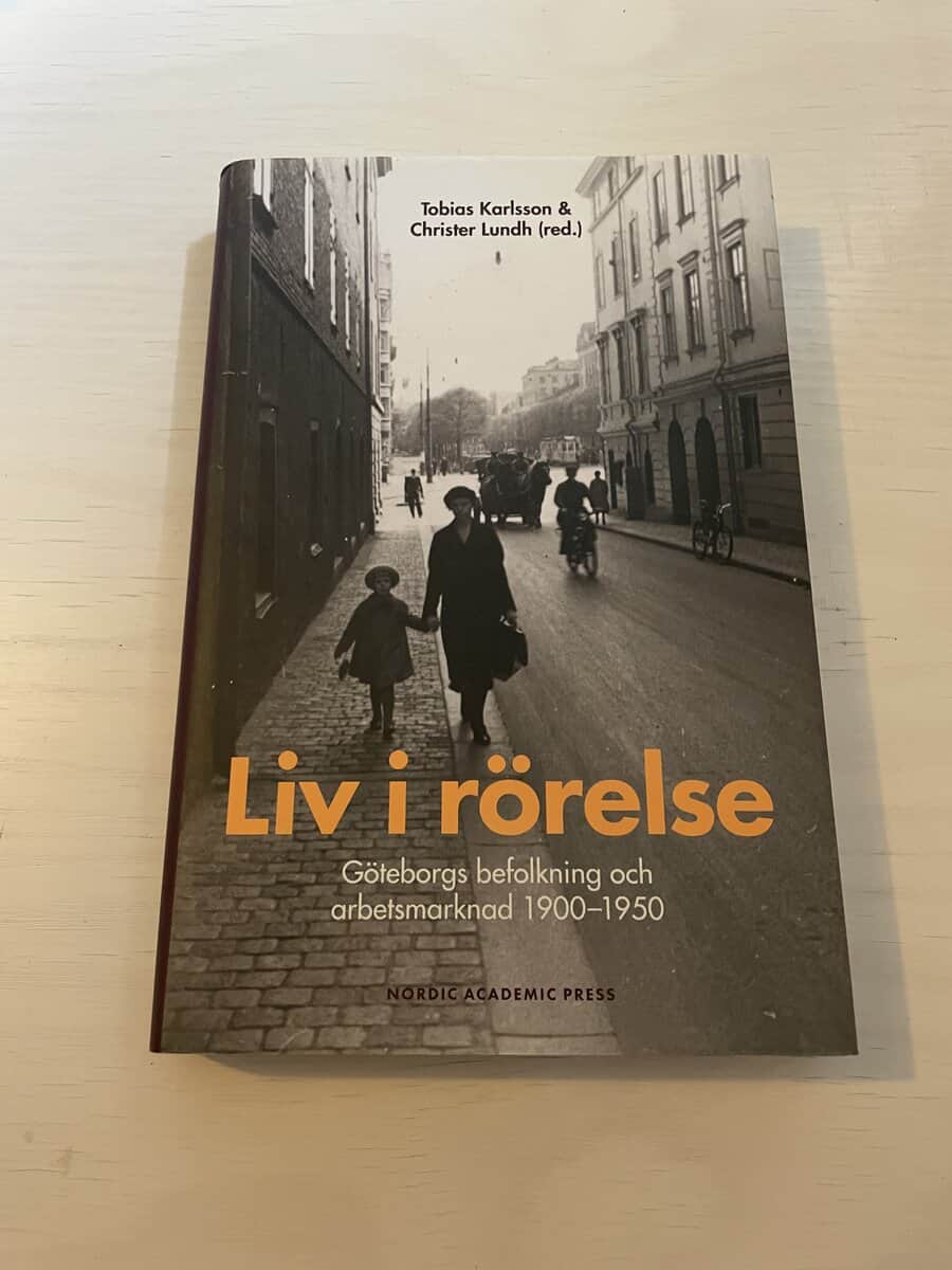 Liv i rörelse Göteborgs befolkning och arbetsmarknad 1900-1950