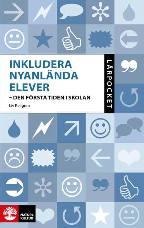 Liv Kellgren : Inkludera nyanlända elever : den första tiden i skolan