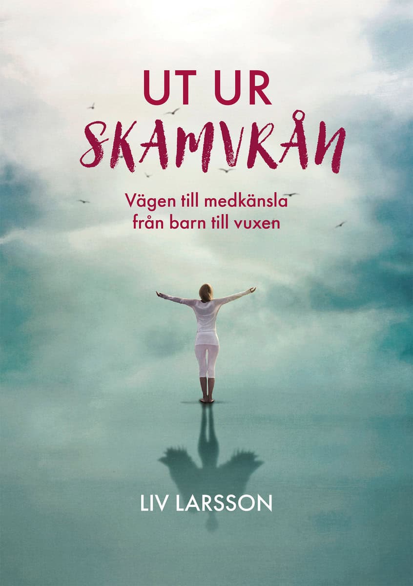 Liv Larsson : Ut ur skamvrån