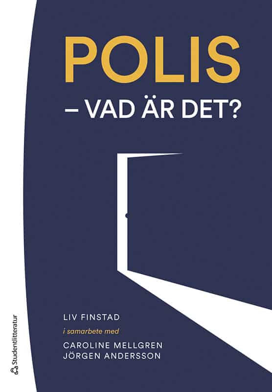 Finstad, Liv ; Mellgren, Caroline ; Andersson, Jörgen : Polis - vad är det?
