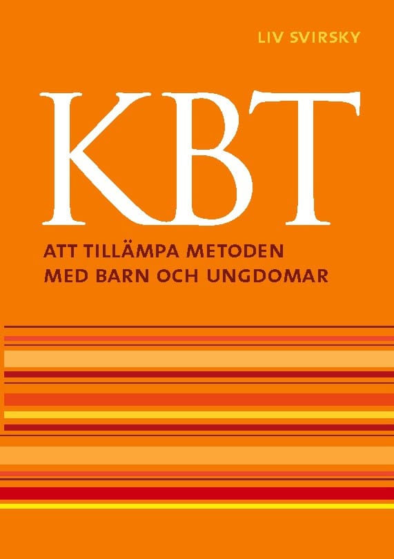 Liv Svirsky : KBT : att tillämpa metoden med barn och ungdomar