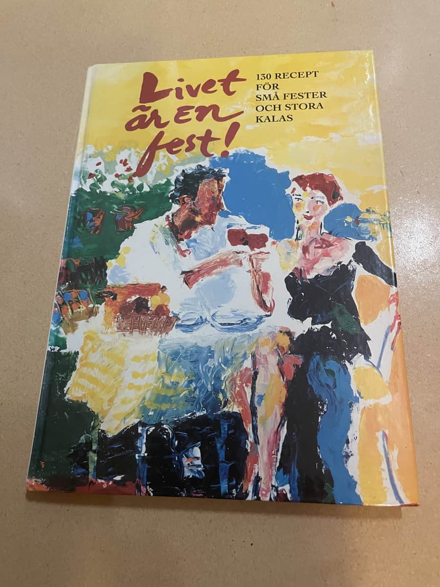 Livet är en fest! 130 recept för små fester och stora kalas