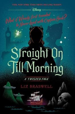 Liz Braswell : Straight On Till Morning