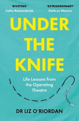 Liz O'Riordan : Under the Knife