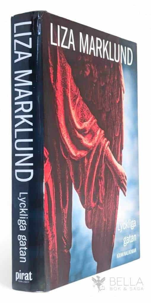 Liza Marklund : Lyckliga gatan - Annika Bengtzon - Bok 10