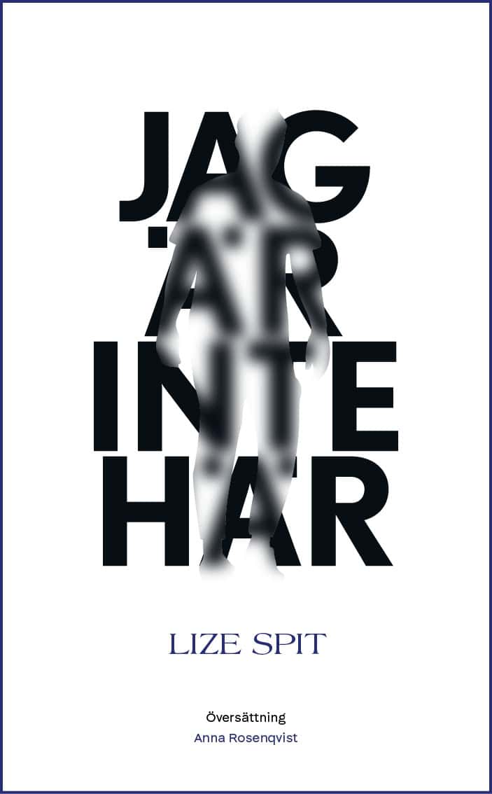 Lize Spit : Jag är inte här