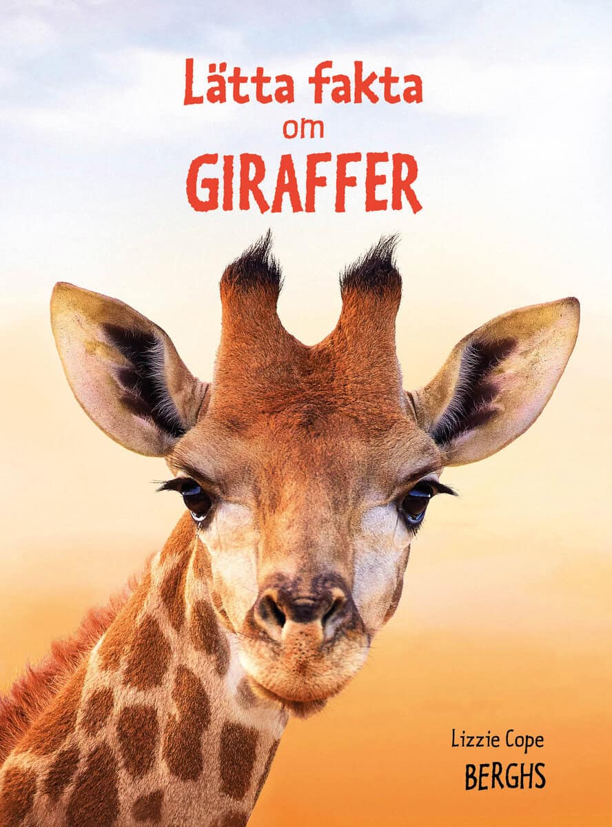 Lizzie Cope : Lätta fakta om giraffer
