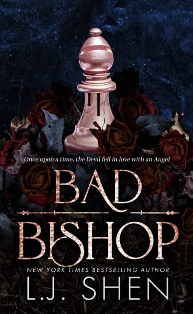 L.J. Shen : Bad Bishop