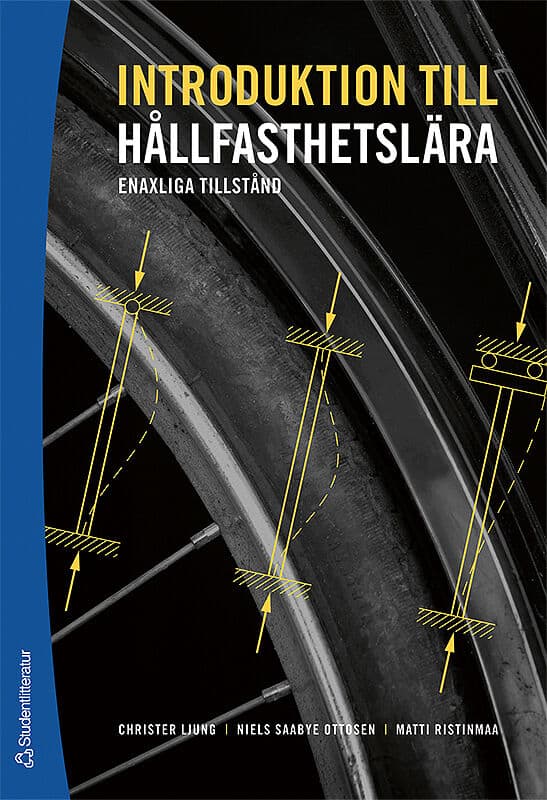 Ljung, Christer ; Saabye Ottosen, Niels ; Ristinmaa, Matti : Introduktion till hållfasthetslära : enaxliga tillstånd