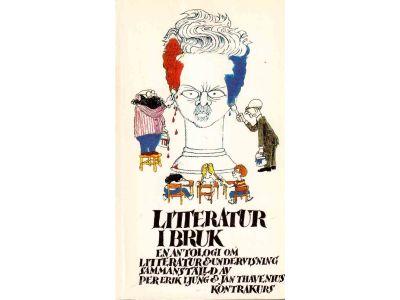 Ljung, Per Erik ; Thavenius, Jan (red.) : Litteratur i bruk. En antologi om litteratur och undervisning