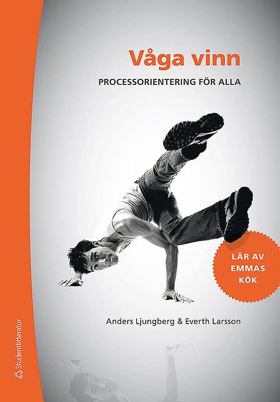 Ljungberg, Anders ; Larsson, Everth : Våga vinn : processorientering för alla