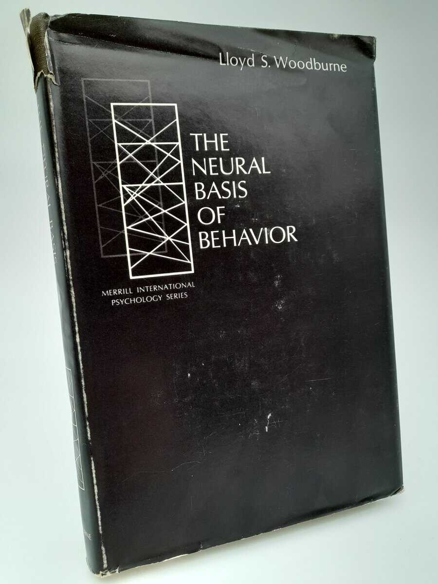 Lloyd S. Woodburne : The neural basis of behavior