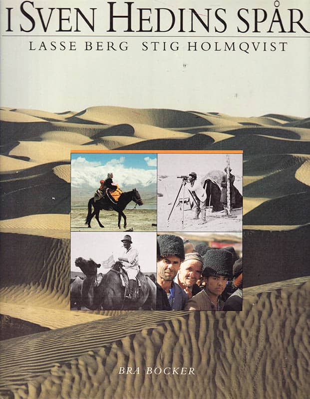 [Hedin, Sven (1865-1952)]. Berg, Lasse ; Holmqvist, Stig : I Sven Hedins spår