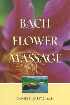 Lo Rito Daniele : Bach Flower Massage (With 80 B&W Illustrations)
