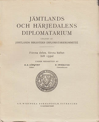 Löfqvist, Karl-Erik ; Swedlund, Robert [red.] : Jämtlands och Härjedalens diplomatarium