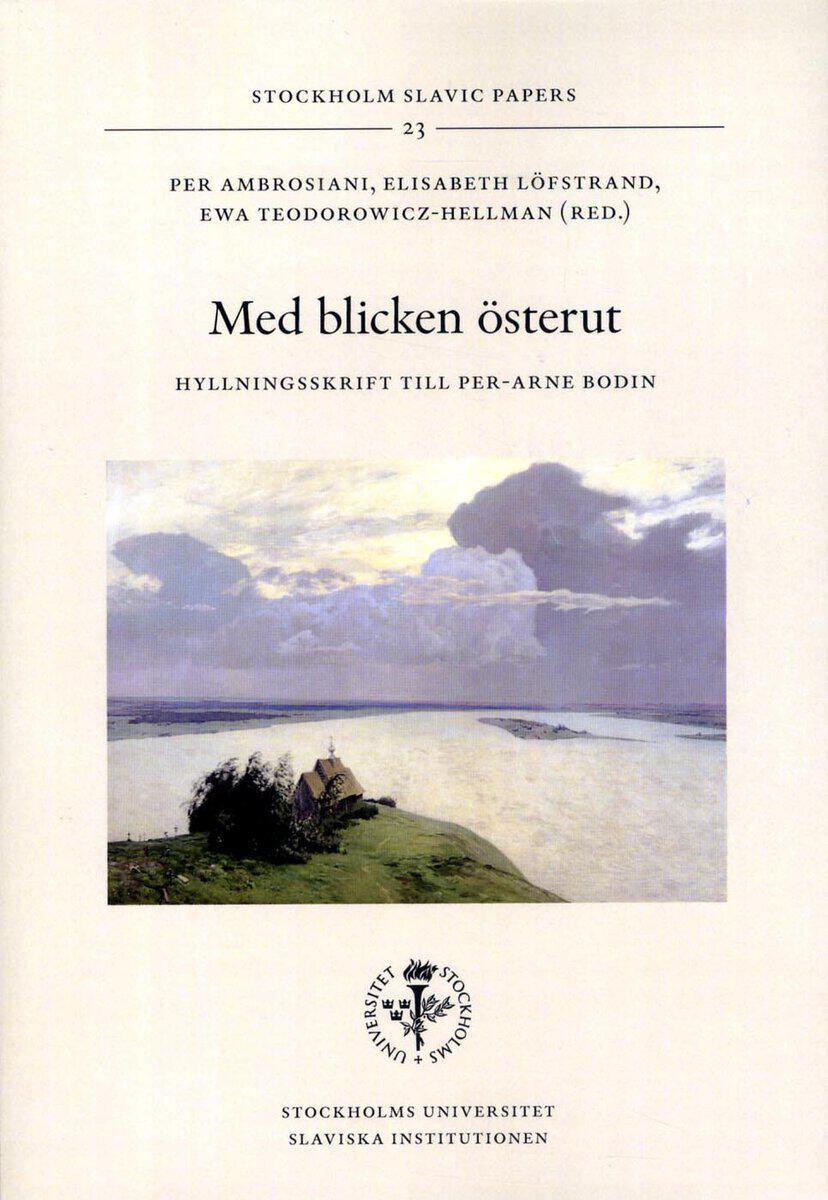 Löfstrand, Elisabeth ; Ambrosiani, Per ; Teodorowicz-Hellman, Ewa [red.] : Med blicken österut