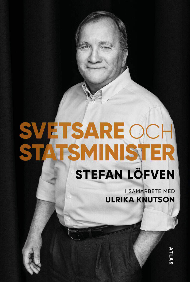 Löfven, Stefan ; Knutson, Ulrika : Svetsare och statsminister