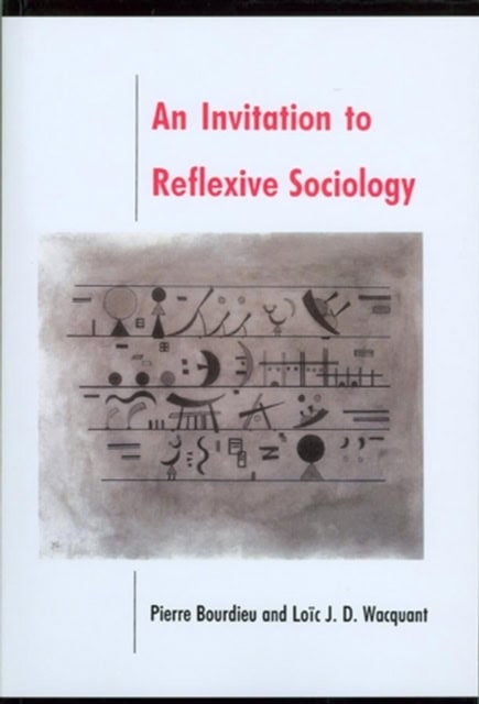 Loic Wacquant : Invitation to reflexive sociology