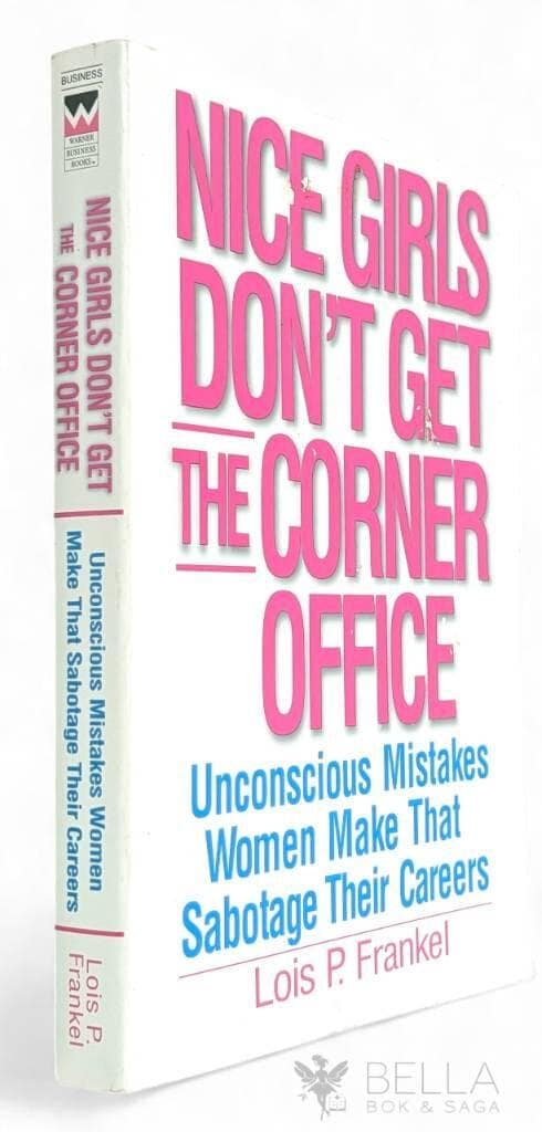 Lois P. Frankel : Nice girls don't get the corner office