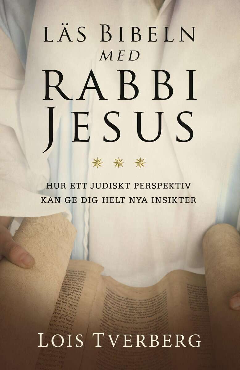 Lois Tverberg : Läs Bibeln med Rabbi Jesus