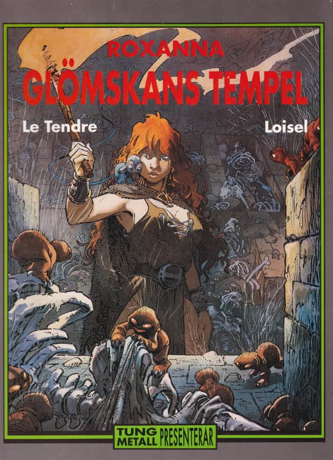 Loisel, Régis ; LeTendre, Serge : Roxanna 1-2  Tidsfågeln och Glömskans tempel (dubbelalbum)