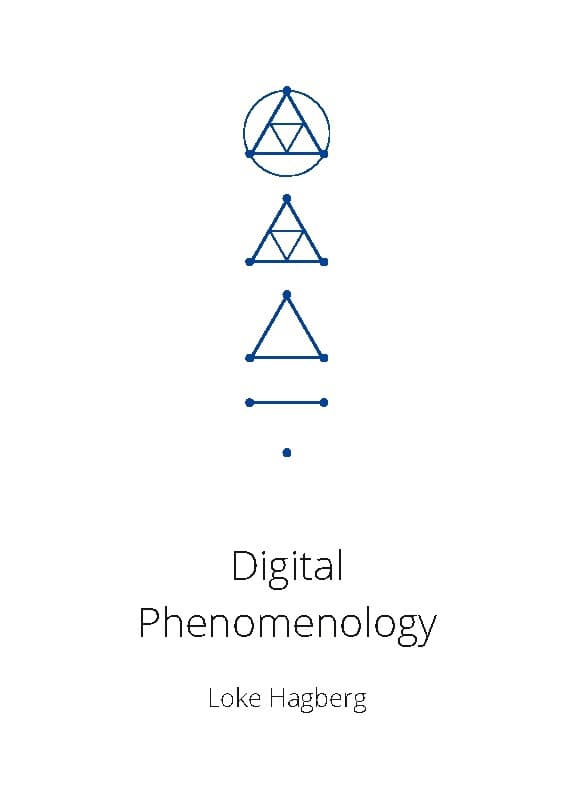 Loke Hagberg : Digital phenomenology