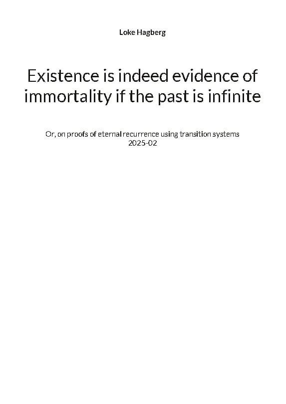 Loke Hagberg : Existence is indeed evidence of immortality if the past is infinite