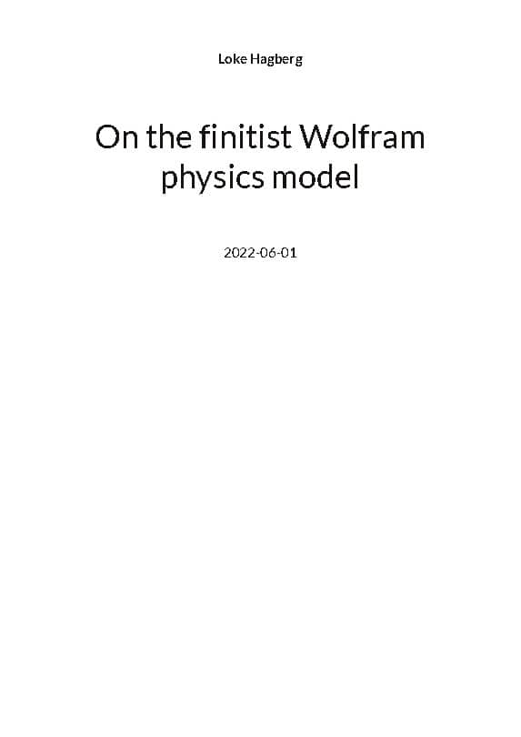 Loke Hagberg : On the finitist Wolfram physics model