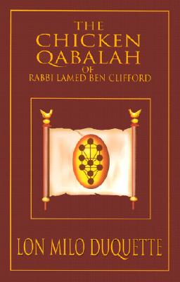 Lon Milo Duquette : Chicken qabalah of rabbi lamed ben clifford