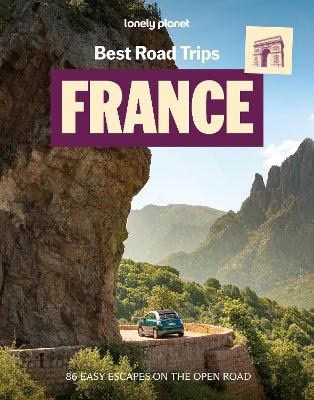 Lonely Planet Best Road Trips France