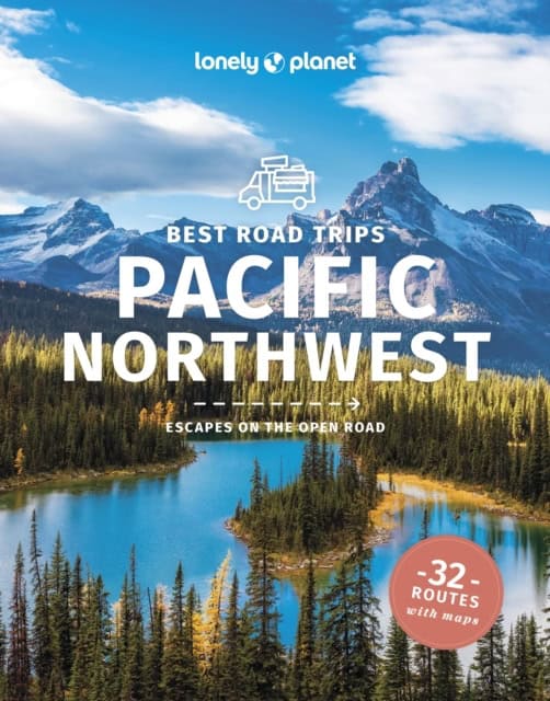 Lonely Planet : Best Road Trips Pacific Northwest 6