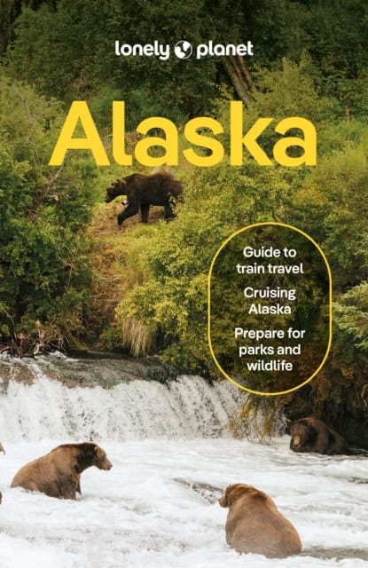 Lonely Planet : Lonely Planet Alaska