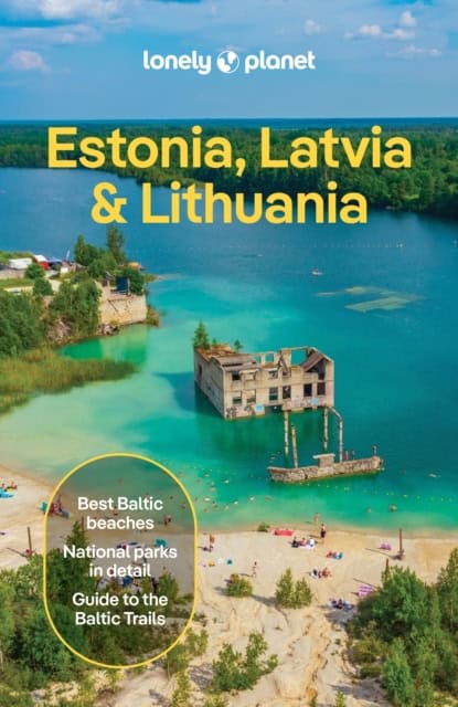 Lonely Planet : Lonely Planet Estonia, Latvia & Lithuania