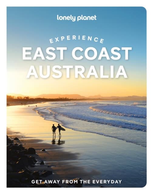 Lonely Planet : Lonely Planet Experience East Coast Australia