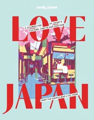 Lonely Planet : Lonely Planet Love Japan