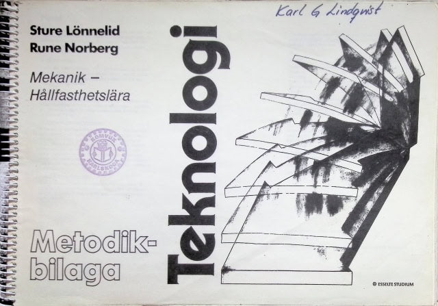 Lönnelid Sture Norberg Rune : Teknologi, Mekanik- Hållfasthetslära., Metodikbilaga, Häfte 2 Tyngdpunkt överkurs- extra uppgifter