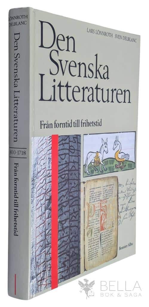 Lönnroth, Lars ; Delblanc, Sven : Den svenska litteraturen - Från forntid till frihetstid