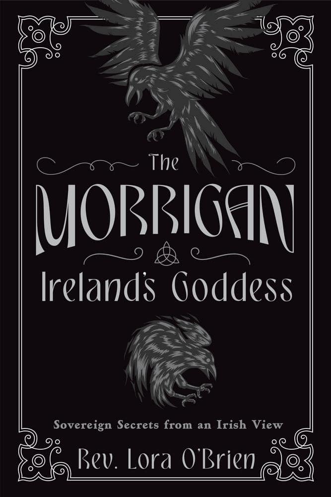 Lora O'Brien : The Morrigan, Ireland's Goddess